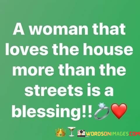 A-Woman-That-Loves-The-House-More-Than-The-Streets-Quotes.jpeg