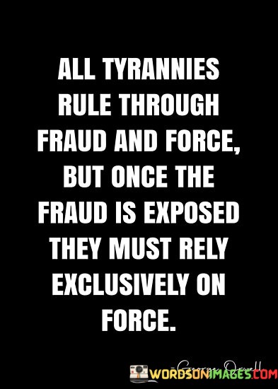 All-Tyrannies-Rule-Through-Fraud-And-Force-But-Once-The-Quotes.jpeg