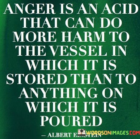 Anger-Is-An-Acid-That-Can-Do-More-Harm-To-Quotes.jpeg