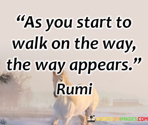 As-You-Start-To-Walk-On-The-Way-The-Way-Quotes.jpeg