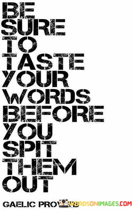 Be-Sure-To-Taste-Your-Words-Before-You-Spit-Them-Quotes.jpeg