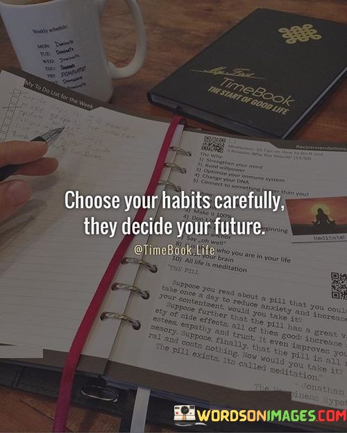 Choose-Your-Habits-Carefully-They-Decide-Your-Future-Quotes.jpeg