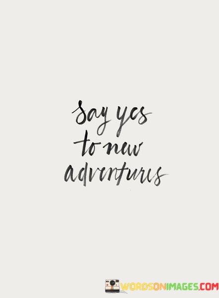 Day-Yes-To-New-Adventures-Quotes.jpeg