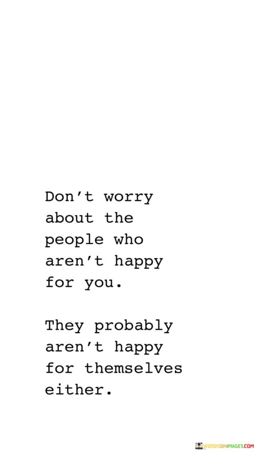 Dont-Worry-About-The-People-Who-Arent-Happy-For-You-Quotes.jpeg