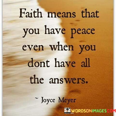 Faith-Means-That-You-Have-Peace-Even-When-You-Dont-Quotes.jpeg