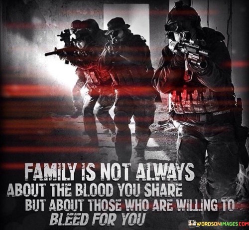 Family Is Not Always About The Blood You Share Quotes