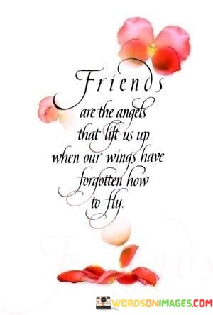 Friends-Are-Angels-That-Lift-Us-Up-When-Our-Quotes.jpeg