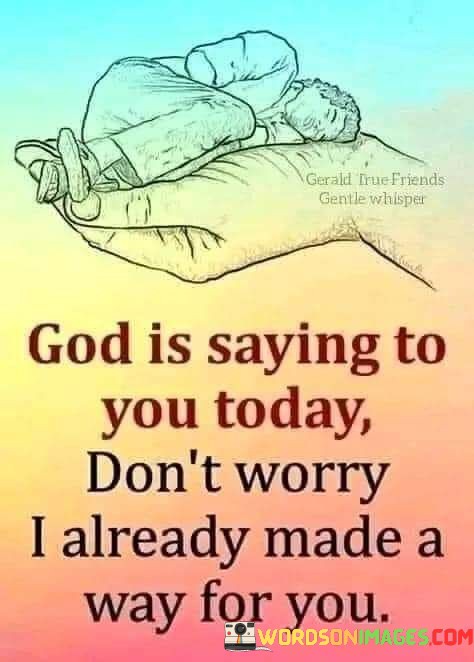 God-Is-Saying-To-You-Today-Dont-Worry-I-Already-Quotes.jpeg