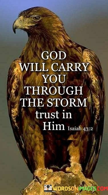 God-Will-Carry-You-Through-The-Strom-Trust-In-Him-Quotes.jpeg