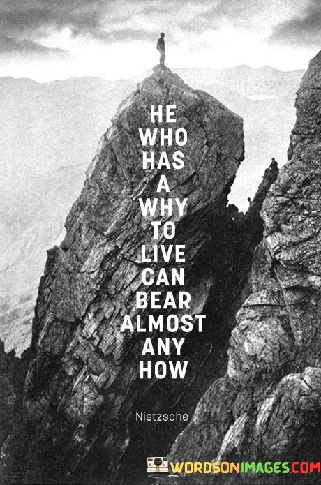 He-Who-Has-A-Why-To-Live-Can-Bear-Almost-Quotes.jpeg