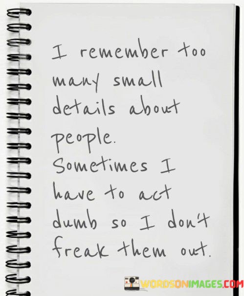 I-Remember-Too-Many-Small-Details-About-People-Sometimes-I-Quotes.jpeg