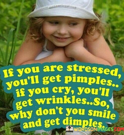 If-You-Are-Stressed-Youll-Get-Pimples-If-You-Cry-Quotes.jpeg