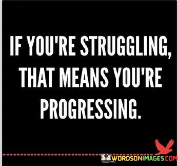 If-Youre-Struggling-That-Means-Youre-Progressing-Quotes.jpeg