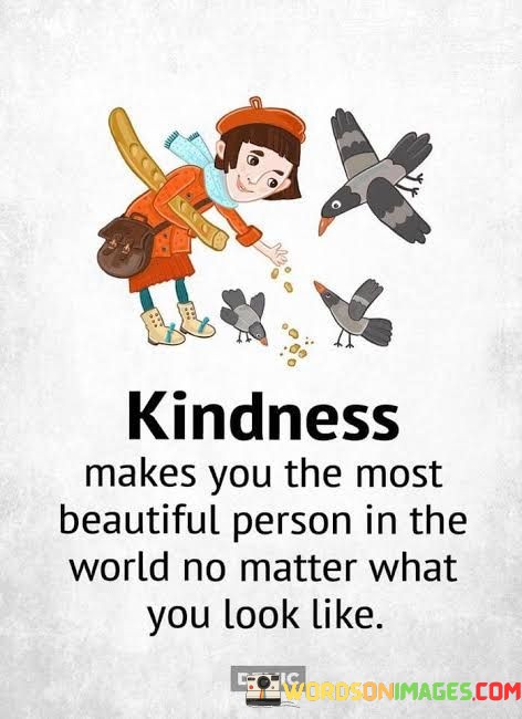 Kindness-Makes-You-The-Most-Beautiful-Person-In-The-World-Quotes.jpeg