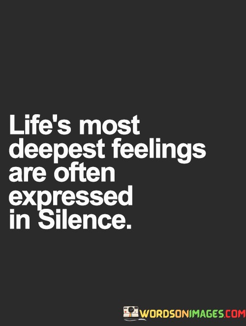 Lifes-Most-Deepest-Feelings-Are-Often-Expressed-In-Silence-Quotes.jpeg