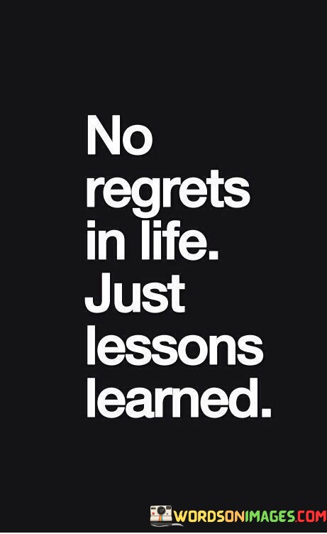No-Regrets-In-Life-Just-Lessons-Learned-Quotes.jpeg