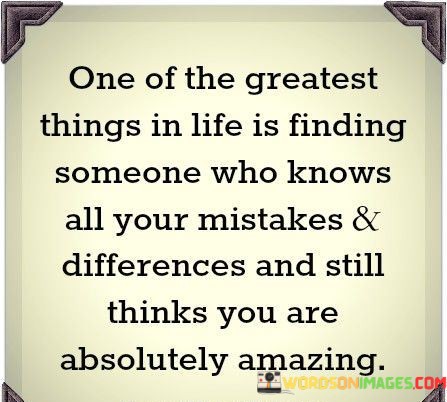 One-Of-The-Grgeatest-Things-In-Life-Is-Finding-Someone-Quotes.jpeg