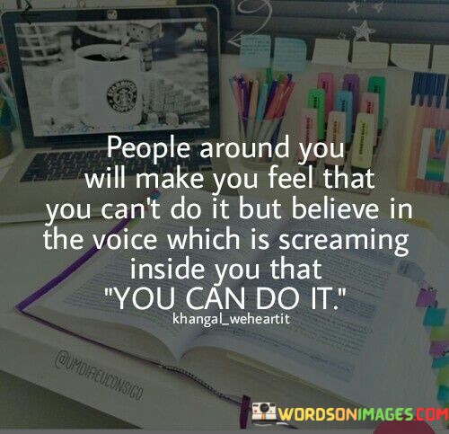 People-Around-You-Will-Make-You-Feel-That-You-Cant-Quotes.jpeg