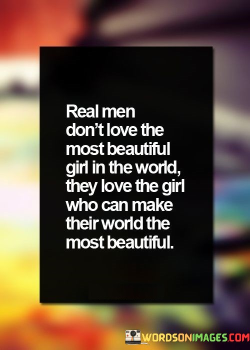 Real-Men-Dont-Love-The-Most-Beautiful-Girl-In-The-Quotes.jpeg