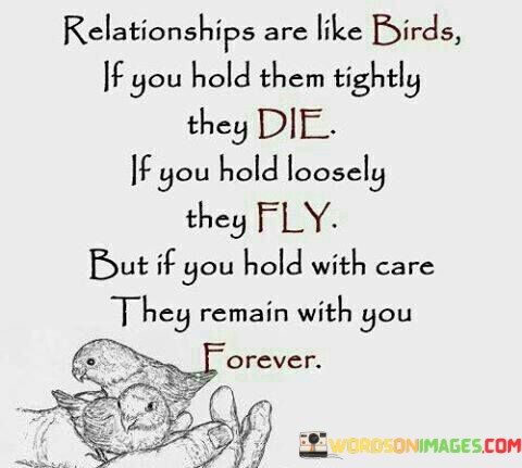 Relationship-Is-Like-Birds-If-You-Hold-Them-Tightly-They-Quotes.jpeg