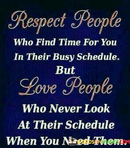 Respect-People-Who-Find-Time-For-You-In-Their-Busy-Quotes.jpeg