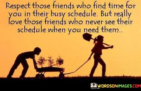 Respect-Those-Friends-Who-Find-Time-For-You-In-Their-Quotes.jpeg