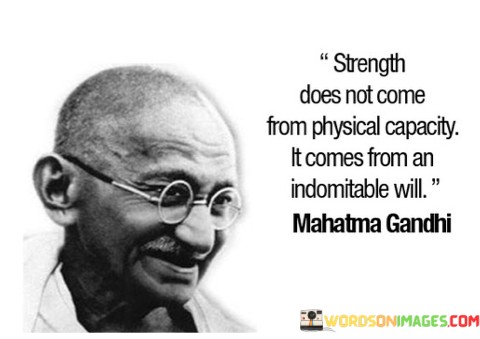 Strength-Does-Not-Come-From-Physical-Capacity-It-Comes-From-Quotes.jpeg