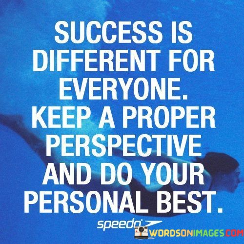 Success-Is-Different-For-Everyone-Keep-A-Proper-Perspective-And-Quotes.jpeg