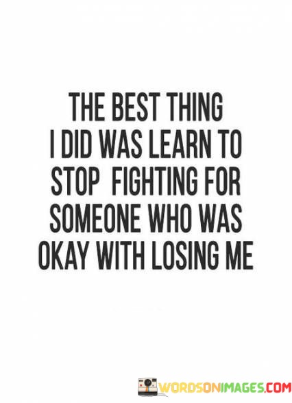 The-Best-Thing-I-Did-Was-Learn-To-Stop-Fighting-Quotes.jpeg