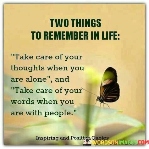 Two-Things-To-Remember-In-Life-Take-Care-Of-Your-Quotes.jpeg