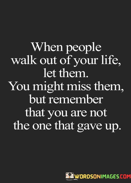When-People-Walk-Out-Of-Your-Life-Let-Them-You-Quotes.jpeg