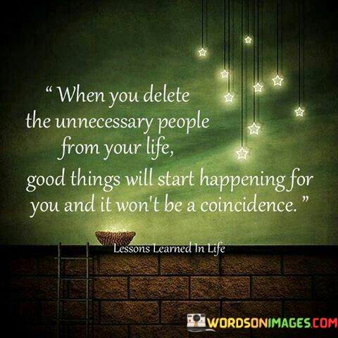 When-You-Delete-The-Unncessary-People-From-Your-Life-Good-Quotes.jpeg