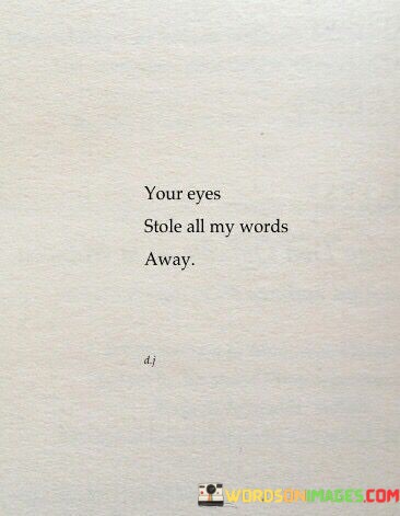 Your-Eyes-Stole-All-My-Words-Away-Quotes.jpeg
