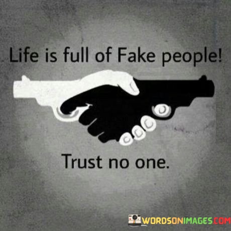 life-is-full-of-fake-people-trust-no-one.jpeg