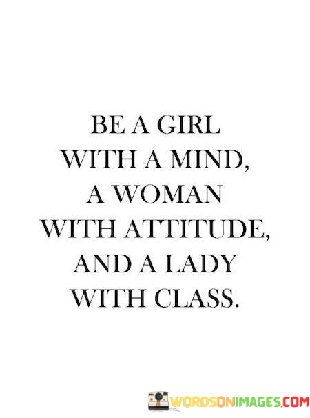 Be-A-Girl-With-A-Mind-A-Woman-With-Attitude-And-A-Lady-With-Class-Quotes.jpeg