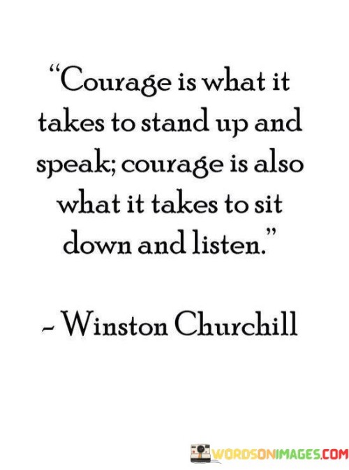 Courage-Is-What-It-Takes-To-Stand-Up-And-Speak-Quotes.jpeg