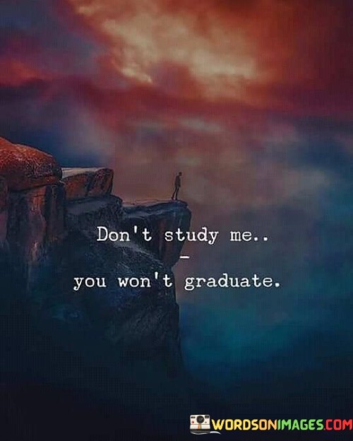 Dont-Study-Me-You-Wont-Graduate-Quotes.jpeg