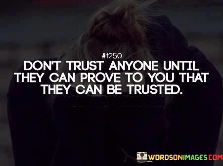 Dont-Trust-Anyone-Until-They-Can-Prove-To-You-That-Quotes.jpeg