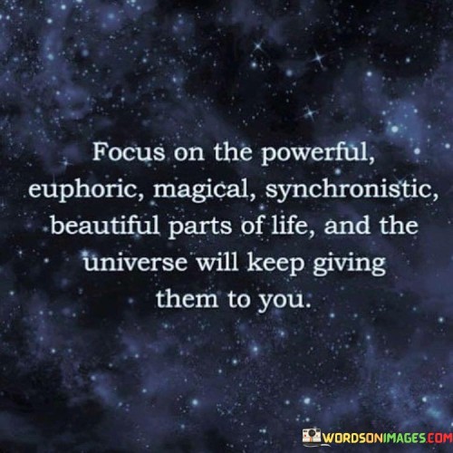 Focus-On-The-Powerful-Euphoric-Magical-Synchronistic-Beautiful-Parts-Of-Quotes.jpeg