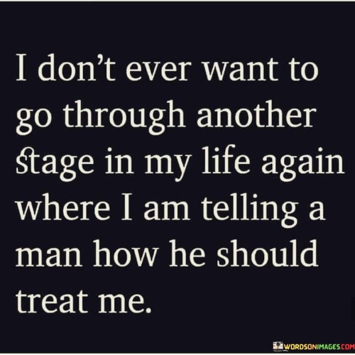 I-Dont-Ever-Want-To-Go-Through-Another-Stage-In-My-Life-Again-Where-I-Am-Telling-Quotes.jpeg