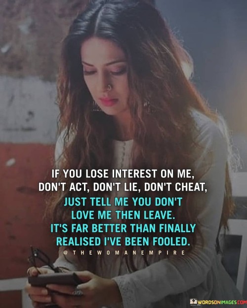 If-You-Lose-Interest-On-Me-Dont-Act-Dont-Lie-Dont-Cheat-Quotes.jpeg