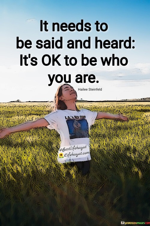 It-Needs-To-Be-Said-And-Heard-Its-Ok-To-Be-Quotes.jpeg