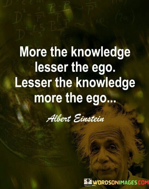 More-The-Knowledge-Lesser-The-Ego-Lesser-The-Knowledge-More-The-Ego-Quotes.jpeg