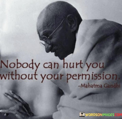 Nobody-Can-Hurt-You-Without-Your-Permission-Quotes.jpeg