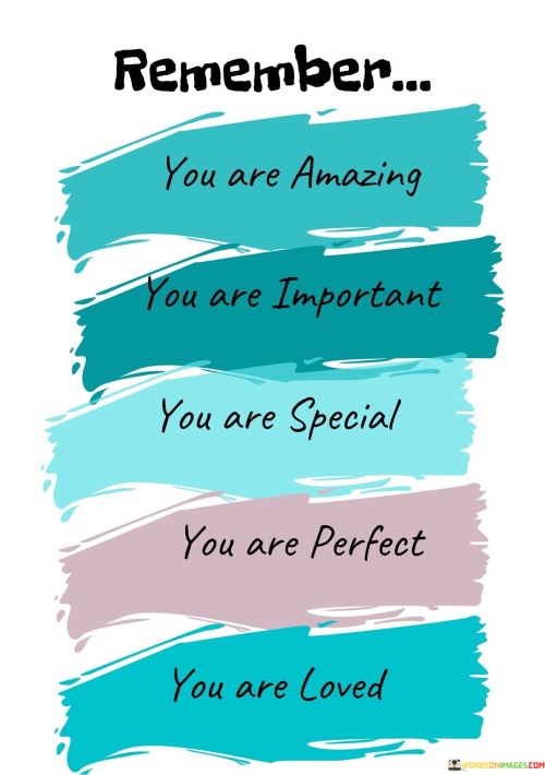 Remember-You-Are-Amazing-You-Are-Important-You-Are-Special-Quotes.jpeg