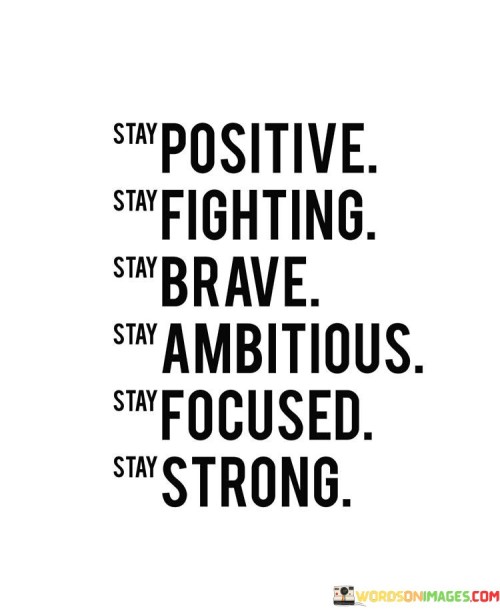 Stay-Positive-Stay-Fighter-Stay-Brave-Quotes.jpeg