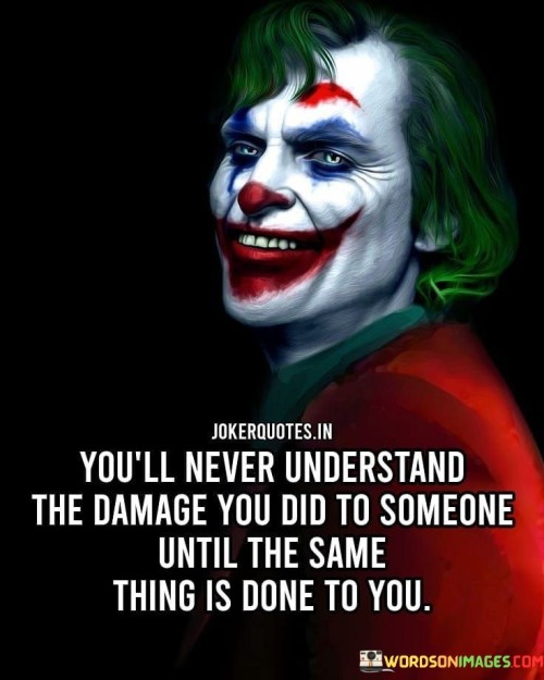 Yoll-Never-Understand-The-Damage-You-Did-To-Someone-Until-The-Same-Quotes.jpeg