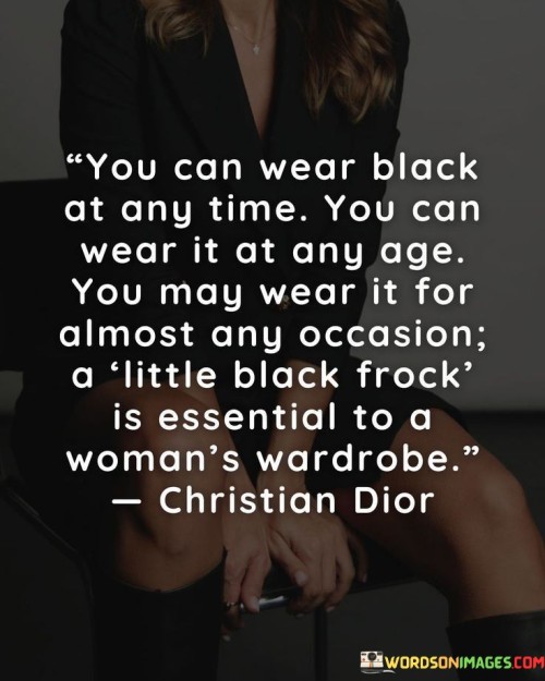 You-Can-Wear-Black-At-Any-Time-You-Can-Wear-It-At-Any-Age-Quotes.jpeg