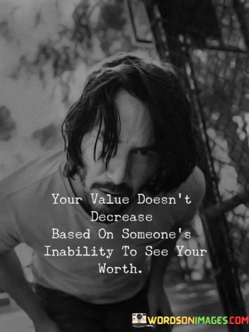 Your Value Doesn't Decrease Based On Someone's Quotes