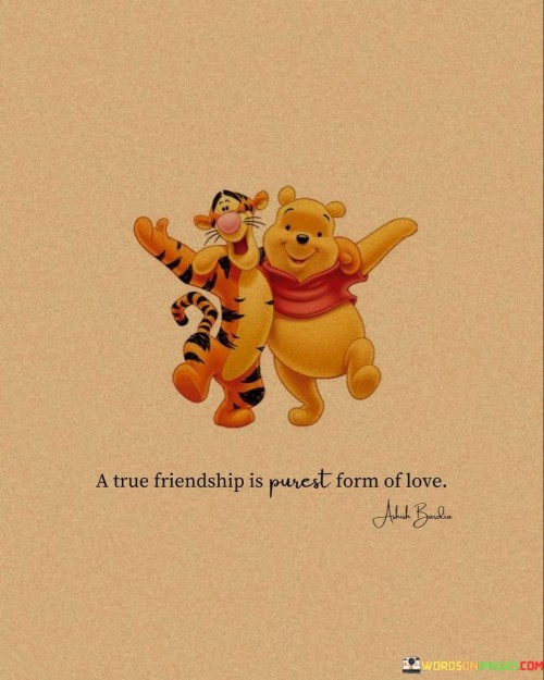 A-True-Friendship-Is-Purset-Form-Of-Love-Quotes.jpeg